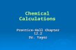 Chemical Calculations Prentice-Hall Chapter 12.2 Dr. Yager.