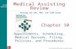 Medical Assisting Review Passing the CMA, RMA, and CCMA Exams Fifth Edition © 2015 McGraw-Hill Education. All rights reserved.. Chapter 10 Appointments,
