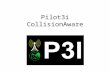 Pilot3i CollisionAware. Features ADS-B in Receiver P3I Transmitter/Receiver –Transmitter range in free space Approx 25Km RS232 GPS NMEA (ADS-B out) Bridge.