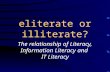 Eliterate or illiterate? The relationship of Literacy, Information Literacy and IT Literacy.