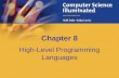 Chapter 8 High-Level Programming Languages. 8-2 Chapter Goals Describe the translation process and distinguish between assembly, compilation, interpretation,