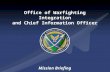 Office of Warfighting Integration and Chief Information Officer Mission Briefing.