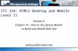 Session 4 Chapter 15 - How to Use jQuery Mobile to Build and Mobile Web Site ITI 134: HTML5 Desktop and Mobile Level II .