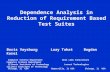 Dependence Analysis in Reduction of Requirement Based Test Suites Boris Vaysburg Luay Tahat Bogdan Korel Computer Science Department Bell Labs Innovations.