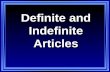 1 Definite and Indefinite Articles The indefinite article: A, an, some: un / una / unos / unas The indefinite article is typically used in Spanish when.
