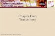 Chapter Five: Transmitters. Introduction In spite of the wide variety of uses for transmitters, from toys to broadcasting transmitters, there are only.