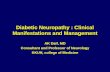 Diabetic Neuropathy : Clinical Manifestations and Management AK Daif, MD Consultant and Professor of Neurology KKUH, college of Medicine.