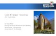 Low Energy Housing An Overview Dr Nick Kelly Energy Systems Research Unit (ESRU) Mechanical Engineering University of Strathclyde.