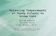 Balancing Temperaments of Young Infants in Group Care Moriah Stegall Jennifer Klutz Cindy McGaha, Ph.D. Lucy Brock Child Development Lab Program Appalachian.