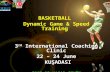 BASKETBALL Dynamic Game & Speed Training 3 rd International Coaching Clinic 22 – 24 June KUŞADASI PROF.DR.YAŞAR SEVİM.