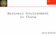 Business Environment in China Arun Kottolli. Introduction China is the largest market on the planet China’s immense diversity, variety, complexity, and.