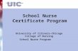 School Nurse Certificate Program University of Illinois-Chicago College of Nursing School Nurse Program.