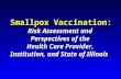 Smallpox Vaccination: Risk Assessment and Perspectives of the Health Care Provider, Institution, and State of Illinois.