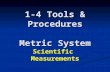 1-4 Tools & Procedures Metric System Scientific Measurements.