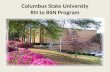 Columbus State University RN to BSN Program. Apply to Columbus State University (Application Online)  .