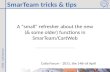 A "small" refresher about the new (& some older) functions in SmarTeam/CartWeb Catia Forum – 2011, the 14th of April SmarTeam tricks & tips 1.