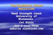 Performance Based Nutrition Head Strength Coach University of Minnesota Cal Dietz Get E-mail from website xlathlete.com.