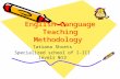 English Language Teaching Methodology Tatiana Shvets Specialized school of I-III levels №13.