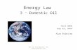 Energy Law 3 – Domestic Oil Fall 2014 Sep 16, 2014 Alan Palmiter Not for distribution- for study purposes only.