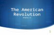 The American Revolution Chapter 13. Moving Towards Independence  Americans began to be divided into three groups over the question of independence.