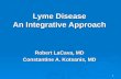 1 Lyme Disease An Integrative Approach Robert LaCava, MD Constantine A. Kotsanis, MD.