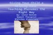 Giving Your Child a Helping Hand: Teaching Phonemes the Right Way by: Lorie Duncan Speech Therapist Ohatchee Elementary.