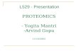 L529 - Presentation PROTEOMICS - Yogita Mantri -Arvind Gopu 11/10/2003.