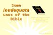 Biblical Perspectives 1 Some inadequate uses of the Bible Biblical Perspectives Southern Nazarene University Howard Culbertson.