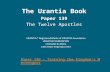 The Urantia Book Paper 139 The Twelve Apostles Paper 139 - Training the Kingdom’s Messengers.