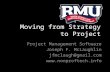 Moving from Strategy to Project Project Management Software Joseph F. McLaughlin jfmclaugh@gmail.com .