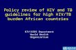 Policy review of HIV and TB guidelines for high HIV/TB burden African countries HIV/AIDS Department World Health Organization.