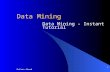 Gufran Ahmad 1 Data Mining Data Mining – Instant Tutorial.