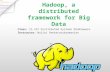 Hadoop, a distributed framework for Big Data Class: CS 237 Distributed Systems Middleware Instructor: Nalini Venkatasubramanian.