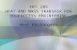 ERT 209 HEAT AND MASS TRANSFER FOR BIOPROCESS ENGINEERING Heat Exchangers.