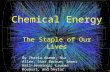 Chemical Energy The Staple of Our Lives By Zharia Akeem, Nia Allen, Star Beckum, Imani Hall–Jennings, Lauren Kouassi, and Skylar Richards.