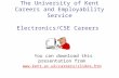 The University of Kent Careers and Employability Service Electronics/CSE Careers You can download this presentation from .