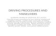 DRIVING PROCEDURES AND MANEUVERS ALABAMA COURSE OF STUDY #10, #11 and #12 Describe proper procedures for pre-starting, starting and stopping a vehicle.