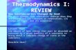 Thermodynamics I: REVIEW How Substances Are Changed By Heat The main changes that substances undergo when they are heated are (1) increase in temperature,
