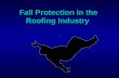 Fall Protection in the Roofing Industry. Overview  Relationship of Subpart M (Construction) with other OSHA fall protection requirements  Fall protection.