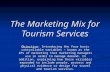 The Marketing Mix for Tourism Services Objective: Introducing the four basic controllable variables – known as the 4Ps of marketing that marketing managers.