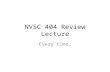 NVSC 404 Review Lecture Every time…. Definitions Baselines: territorial seas and maritime zones are measured from baselines. There are several ways of.