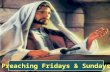 Preaching Fridays & Sundays. Was the day of creating man Friday Was the day of death “ That who in the sixth day and sixth hour was crucified on the cross.