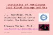 OCT 2004Nietfeld & Verter1 Statistics of Autologous Cord Blood Storage and Use J.J. Nietfeld, Ph.D. University Medical Center Utrecht, The Netherlands.