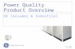 1 / GE /E. Timm July 2006 Power Quality Product Overview GE Consumer & Industrial.