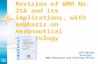 Revision of WMO No. 258 and its implications, with emphasis on Aeronautical Meteorology Jeff Wilson Director, WMO Education and Training Office.