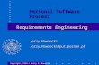 Requirements Engineering Copyright, 1999 © Jerzy R. Nawrocki Jerzy Nawrocki Jerzy.Nawrocki@put.poznan.pl Personal Software Process Lecture 2.