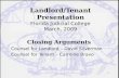 1 Landlord/Tenant Presentation Florida Judicial College March, 2009 Closing Arguments Counsel for Landlord – David Silverman Counsel for Tenant – Carmine.