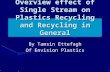 Overview effect of Single Stream on Plastics Recycling and Recycling in General By Tamsin Ettefagh Of Envision Plastics.
