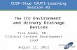 CUSP-Stop CAUTI-Learning Session #2 Tina Adams, RN, Clinical Content Development Lead August 22, 2012 The ICU Environment and Urinary Drainage Devices.
