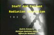 Staff And Patient Radiation Protection Andrés Sinisterra Assistant Radiation Safety Officer for Medicine.
